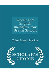 Greek and English Dialogues, for Use in Schools - Scholar's Choice Edition