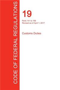 CFR 19, Parts 141 to 199, Customs Duties, April 01, 2017 (Volume 2 of 3)