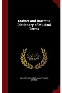 Stainer and Barrett's Dictionary of Musical Terms