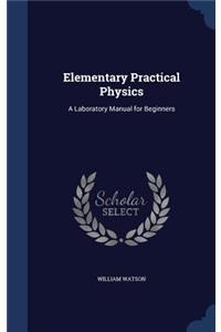Elementary Practical Physics