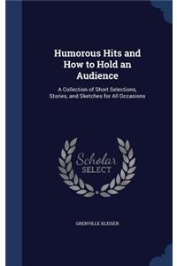 Humorous Hits and How to Hold an Audience