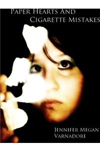 paper hearts and cigarette mistakes