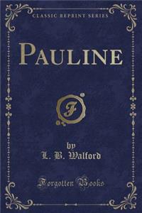Pauline (Classic Reprint)