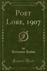 Poet Lore, 1907, Vol. 18 (Classic Reprint)
