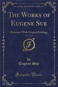 The Works of Eugene Sue, Vol. 14 of 20