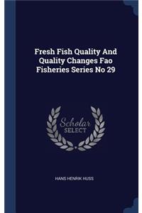Fresh Fish Quality And Quality Changes Fao Fisheries Series No 29
