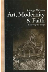Art, Modernity and Faith: Towards a Theology of Art
