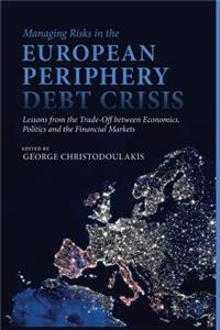 Managing Risks in the European Periphery Debt Crisis