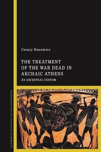 The Treatment of the War Dead in Archaic Athens