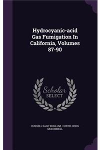 Hydrocyanic-acid Gas Fumigation In California, Volumes 87-90