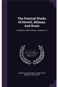 Poetical Works Of Howitt, Milman, And Keats