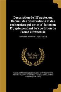 Description de l'Égypte, ou, Recueil des observations et des recherches qui ont été faites en Égypte pendant l'éxpédition de l'armée française; Tome Etat moderne, t.2
