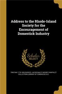 Address to the Rhode-Island Society for the Encouragement of Domestick Industry