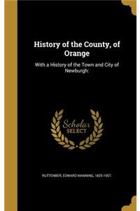 History of the County, of Orange