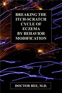 Breaking the Itch-Scratch Cycle of Eczema by Behavior Modification