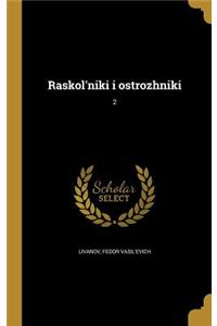 Raskol'niki i ostrozhniki; 2