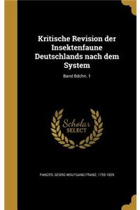 Kritische Revision der Insektenfaune Deutschlands nach dem System; Band Bdchn. 1