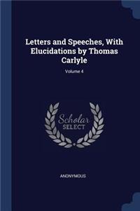 Letters and Speeches, with Elucidations by Thomas Carlyle; Volume 4