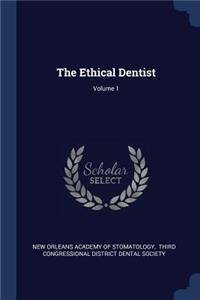 Ethical Dentist; Volume 1