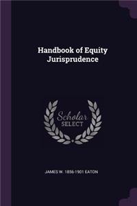 Handbook of Equity Jurisprudence