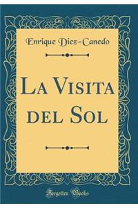 La Visita del Sol (Classic Reprint)
