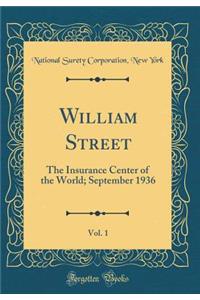 William Street, Vol. 1: The Insurance Center of the World; September 1936 (Classic Reprint)