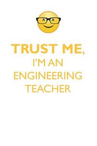 Trust Me, I'm an Engineering Teacher Affirmations Workbook Positive Affirmations Workbook. Includes: Mentoring Questions, Guidance, Supporting You.