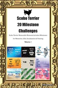 Scobo Terrier 20 Milestone Challenges Scobo Terrier Memorable Moments.Includes Milestones for Memories, Gifts, Socialization & Training Volume 1