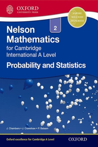 Nelson Probability and Statistics 2 for Cambridge International a Level