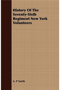 History Of The Seventy-Sixth Regiment New York Volunteers