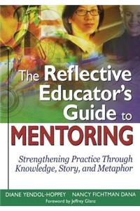 Reflective Educator's Guide to Mentoring