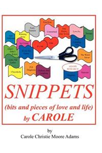 SNIPPETS (bits and pieces of love and life) by CAROLE