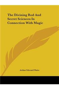 Divining Rod and Secret Sciences in Connection with Magic