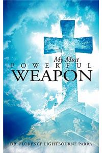 My Most Powerful Weapon