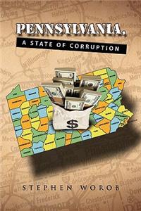 Pennsylvania, A State of Corruption
