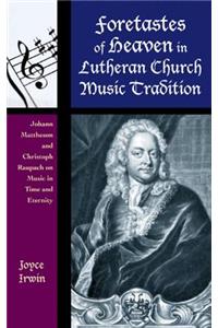 Foretastes of Heaven in Lutheran Church Music Tradition