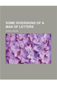 Some Diversions of a Man of Letters