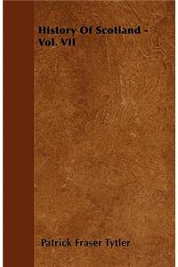 History Of Scotland - Vol. VII