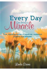 Every Day Can Bring a Miracle