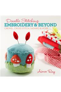 Doodle Stitching: Embroidery & Beyond