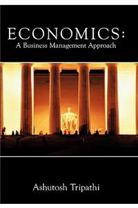 Economics: A Business Management Approach