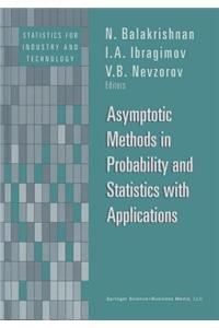 Asymptotic Methods in Probability and Statistics with Applications