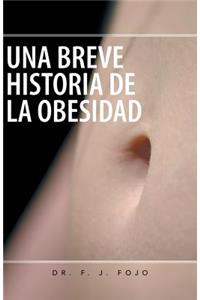 Una Breve Historia de La Obesidad