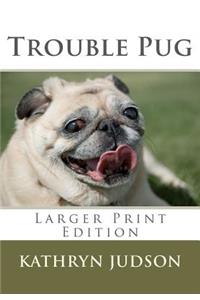 Trouble Pug