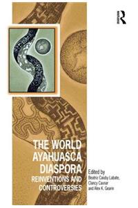 The World Ayahuasca Diaspora