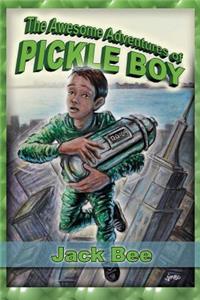 Awesome Adventures of Pickle Boy: Book One