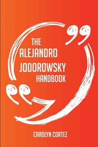 The Alejandro Jodorowsky Handbook - Everything You Need to Know about Alejandro Jodorowsky
