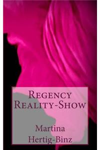 Regency Reality-Show