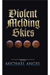Violent Melding Skies
