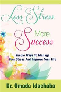 Less Stress More Success